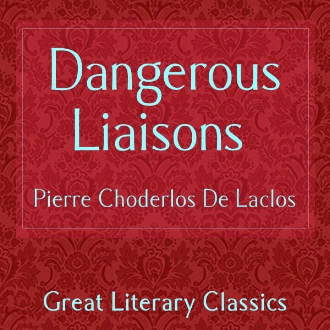 Dangerous Liaisons (unabridged)