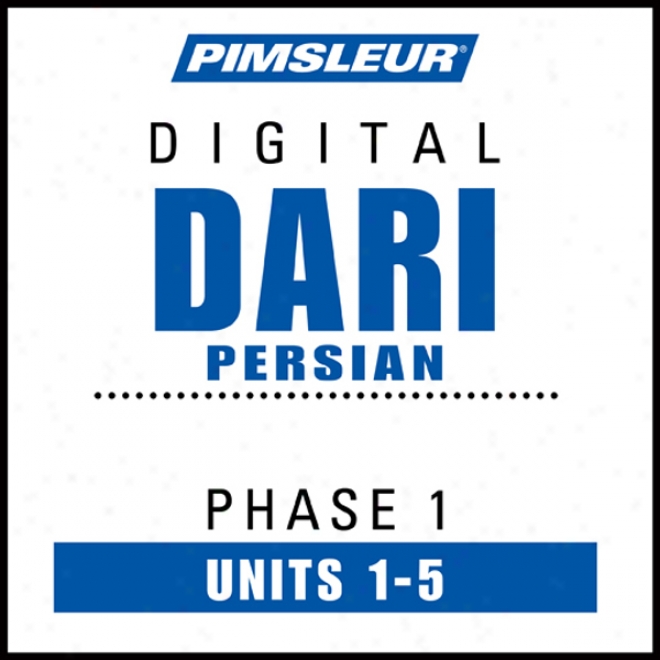 Dari Persian Phase 1, Unit 01-05: Learn To Speak And Understand Dari With Pimsleur Language Programs