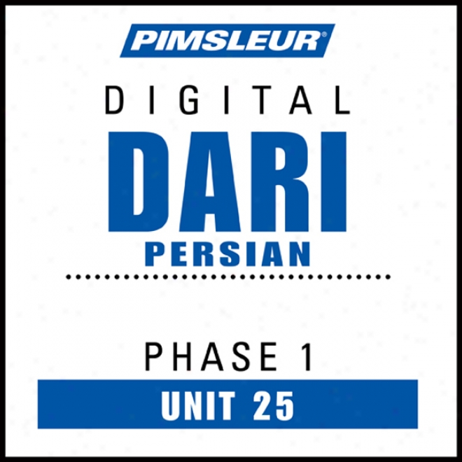 Dari Persian Appearance 1, Unit 25: Learn To Speak And Understand Dari With Pimsleur Language Programs