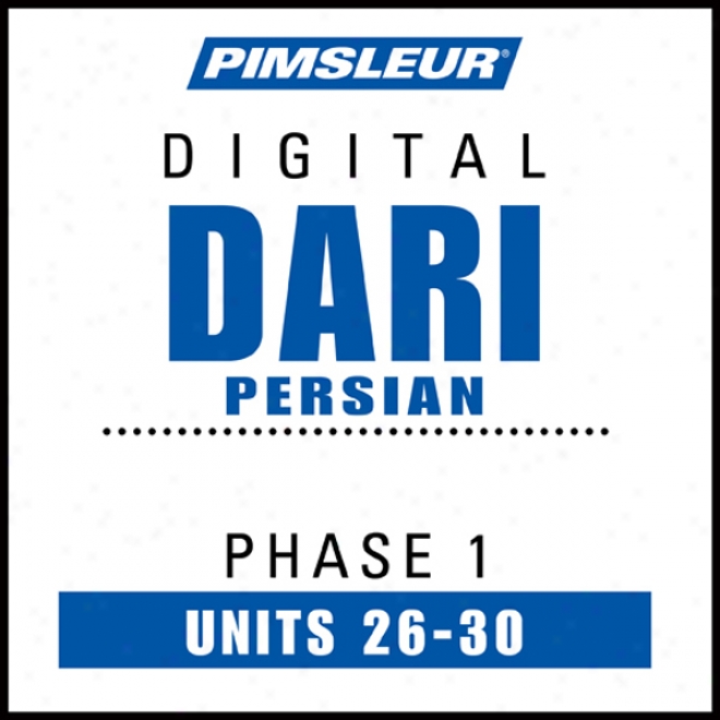 Dari Prsian Phase 1, Unit 26-30: Learn To Speak And Undersstand Dari With Pimsleur Speech Programs