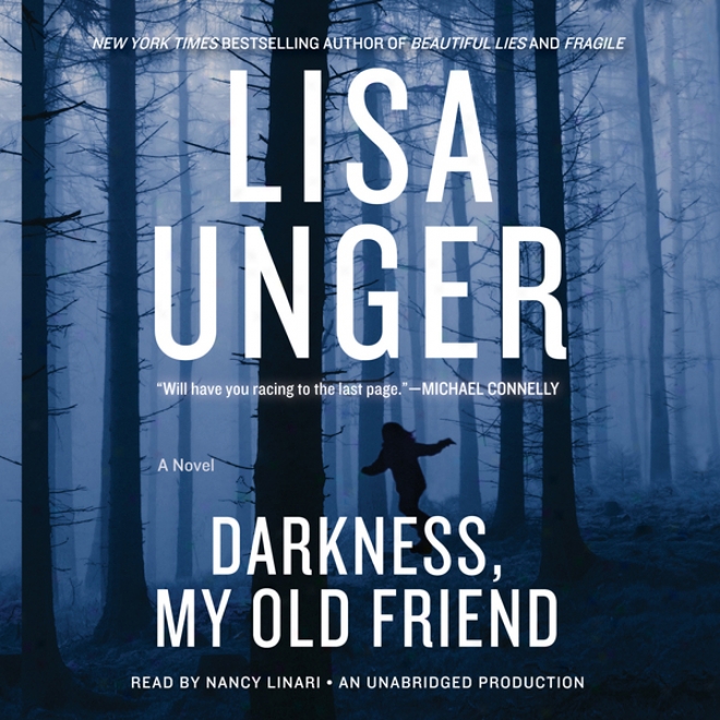 Darkness, My Old Friend: A Novel (unabridged)