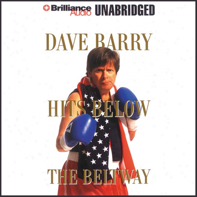 Dave Barry Hits Below The Beltway (unabridged)