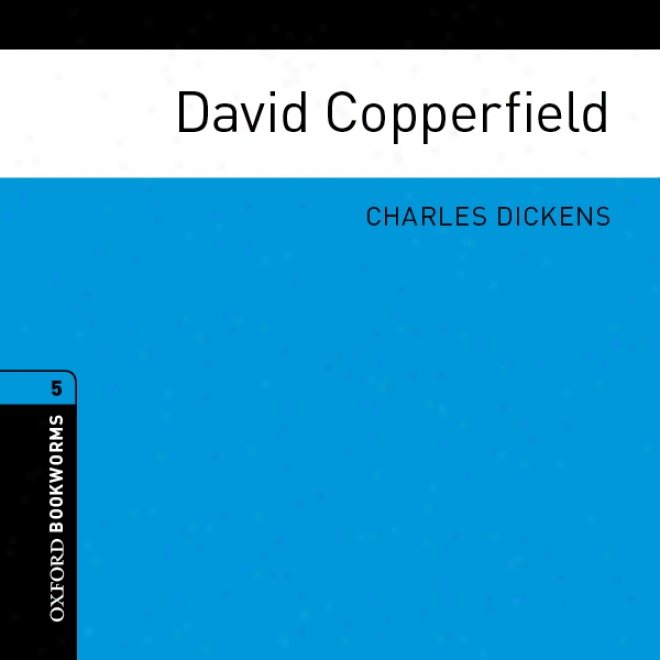 David Copperfield (adaptation): Oxford Bookworms Library (unabridged)