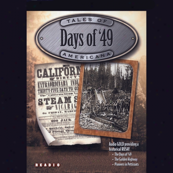 Days Of '49: The California Gold Rush & Women Of The West (unabridged)