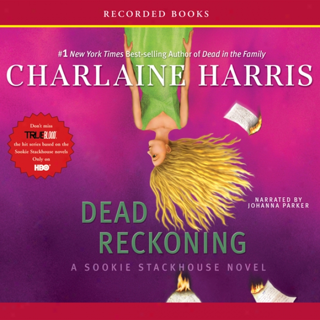 Dead Reckoning: Sookie Stackhouse Southern Vampire Mystery #11 (unabridged)