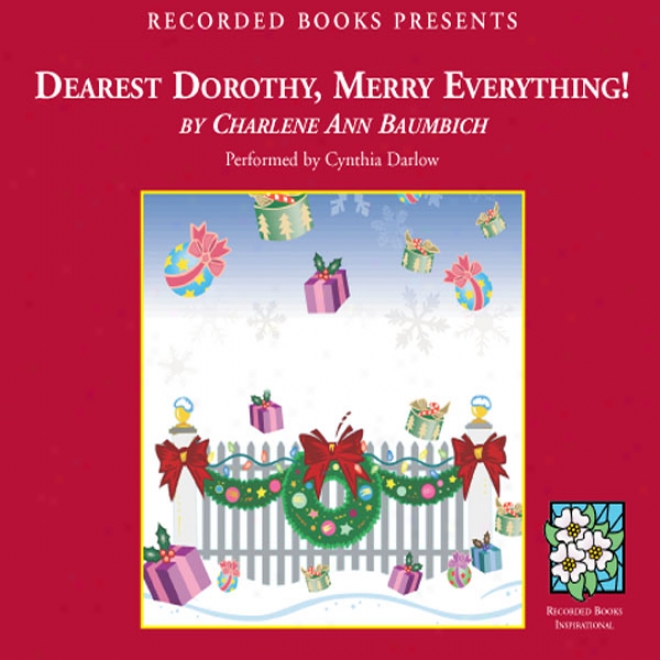 Dearest Dorothy, Merry Everything (unabridged)