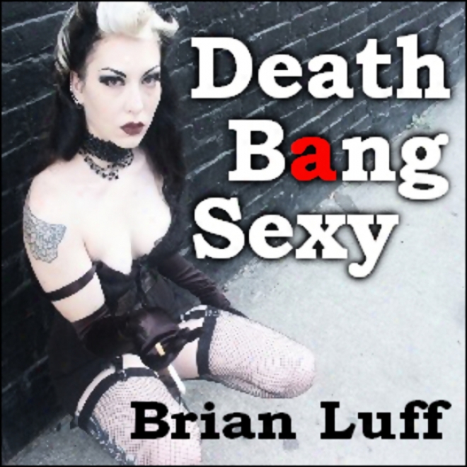 Death Bang Sexy (unabridged)