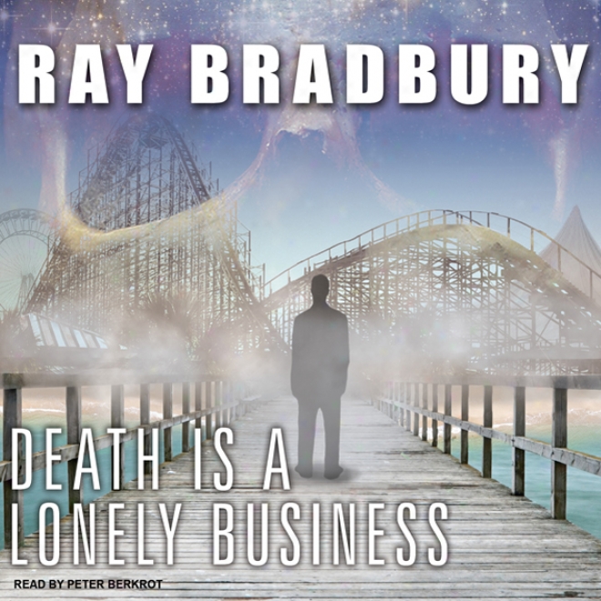 Death Is A Lonely Business (unabridged)