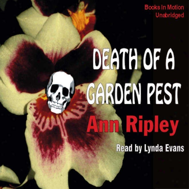 Death Of A Garden Pest: A Gardeniny Mystery (unabridged)