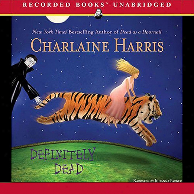 Definitely Dead: Sookie Stackhouse Souther Vampire Mystery #6 (unabridged)