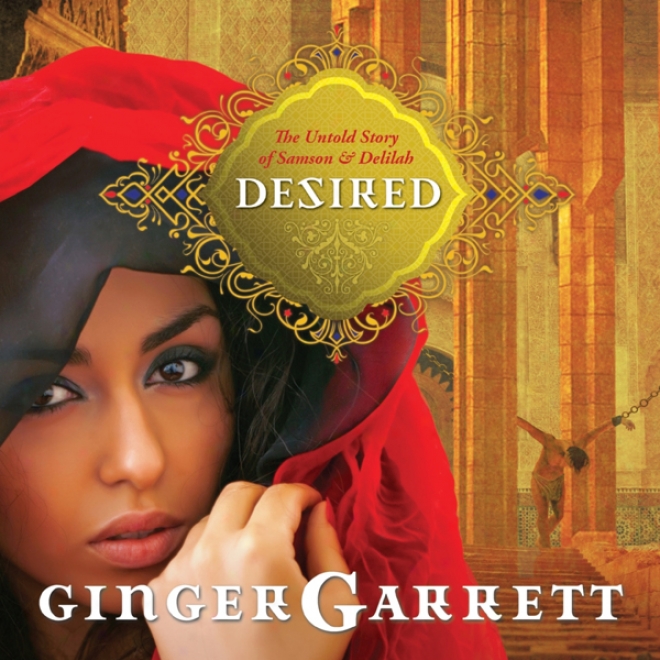 Desired: The Untold Story Of Samson And Delilah (unabridged)