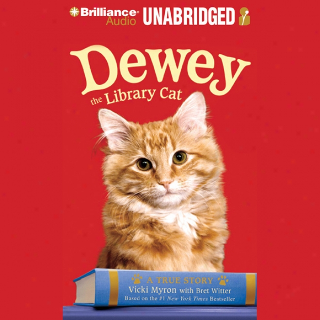 Dewey The Library Cat: A True Story (unabridged)