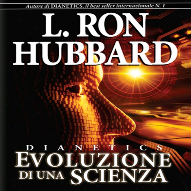 Dianetics: Evolizione Di Una Scienza [dianetics: The Evolution Of A Science] (unabridged)