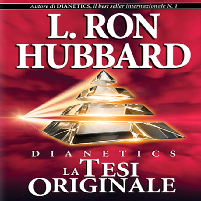 Dianetics: La Tesi Originale [dianetics: The Original Thesis] (unabridged)