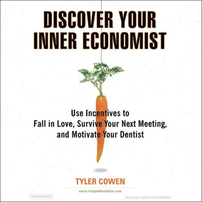 Discover Your Inner Economist (unabridged)