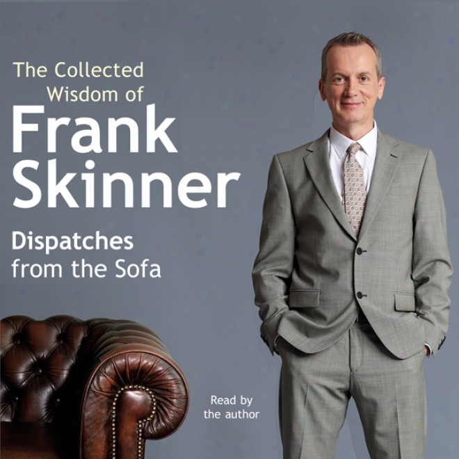 Dispatches From The Couch: The Collected Sense Of Frank Skinner