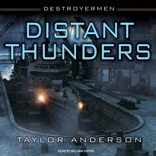 Distant Thunders: Destroyermen, Book 4 (unabridged)