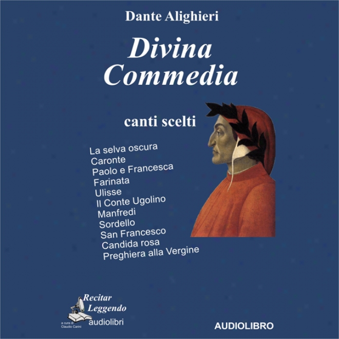 Divina Commedia [divine Comefy]: Canti Scelti