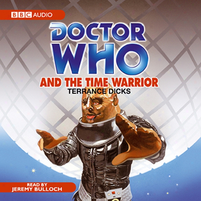 Doctor Who And The Time Warrior (unabridged)