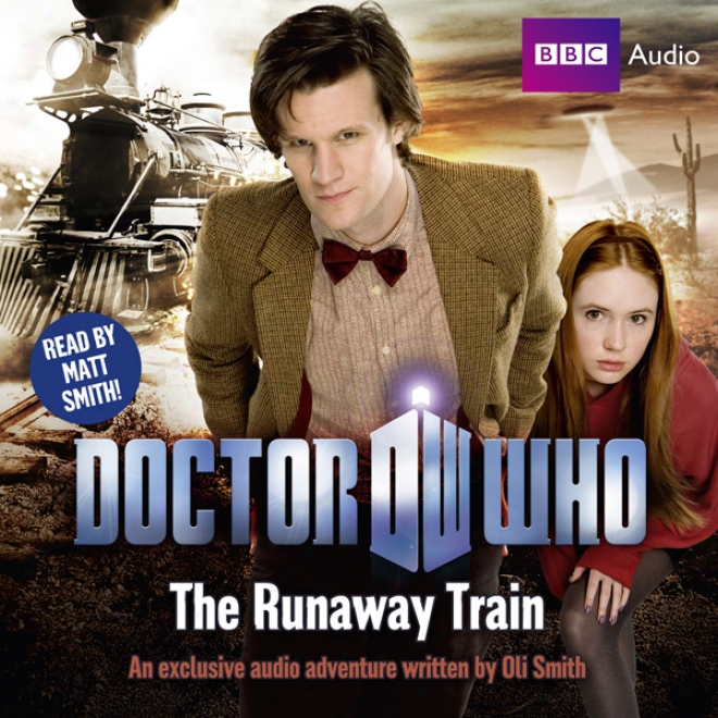 Doctor Who: The Runaway Train (unabirdged)