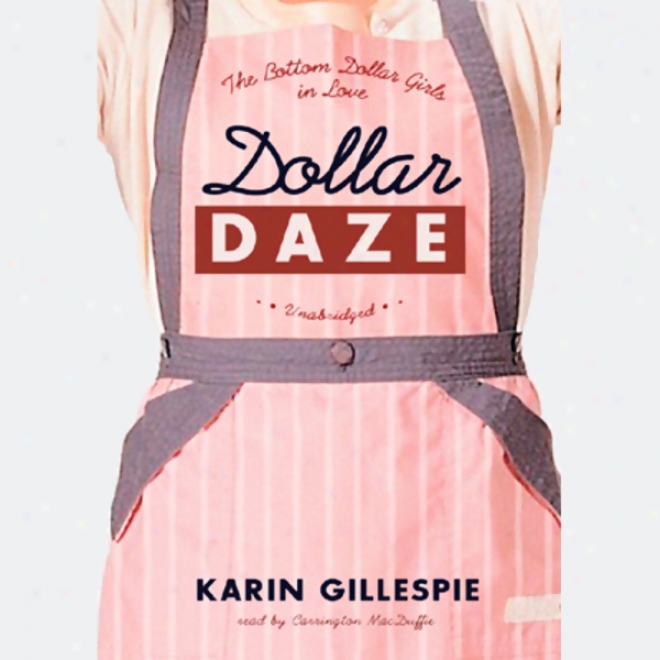 Dollar Daze: The Bottom Dollar Girls In Lovs (unabridged)