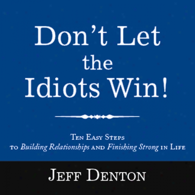 Don't Hindrance The Idiots Win! (unabridged)