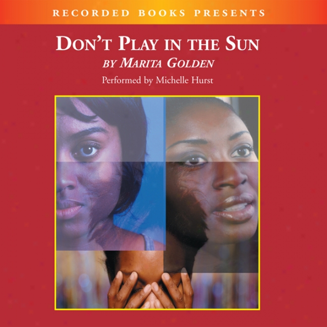 Don't Play In The Sun: One Woman's Journey Through The Color Complex (unabridged)