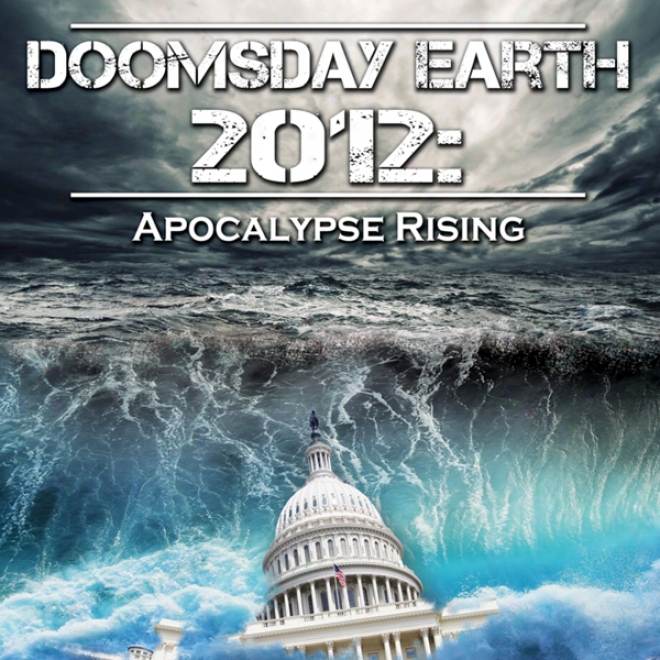 Dolmsday Earth 2012: Apocalypse Rising