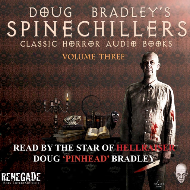 Doug Bradley's Spine Chillers, Volume 3: Classic Horror Stories (unabridged)