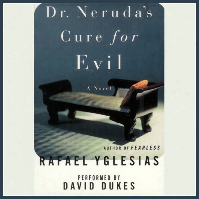 Dr. Neruda's Cure For Evil