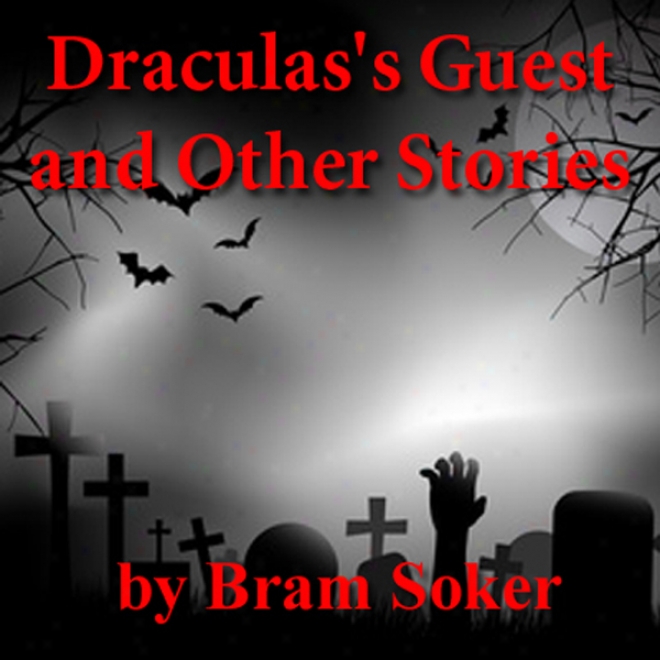 Dracula's Guest And Other Stoies (unabridged)