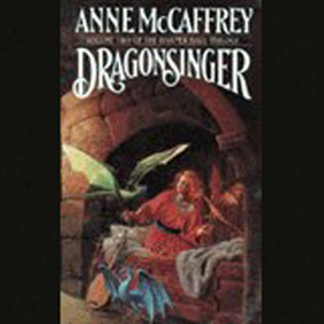 Dragonsinger: Harper Hall Trilogy, Volme 2 (unabridged)