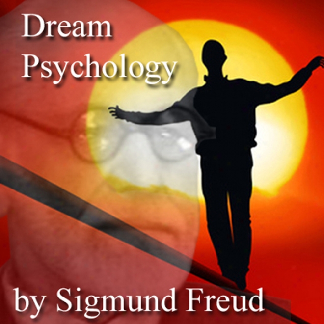 Dream Psychology: Psychoanalysis For Beginners (unabridged)