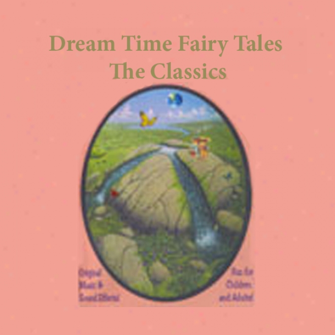 Dream Time Fairy Tales - The Classics, Volume I: Jack & The Beanstalk, The Frog Prince, & Puss 'n Boots