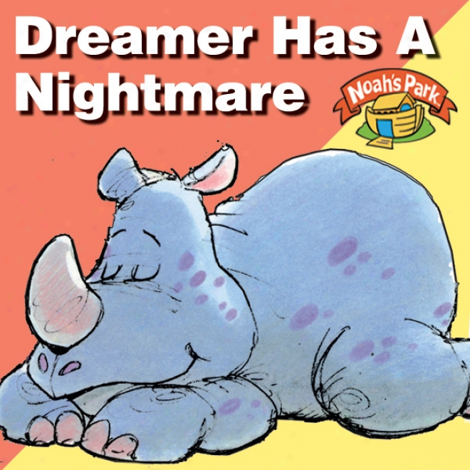 Dreamer Has A Nightmare: Noah's Park, Episode 1 (dramatized)