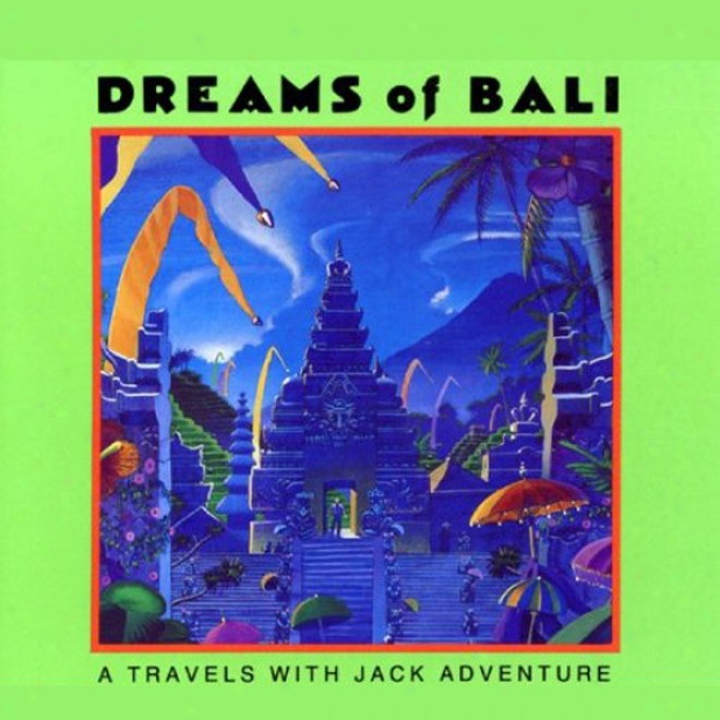 Dreams Of Bali: A Travels With Jack Adventure