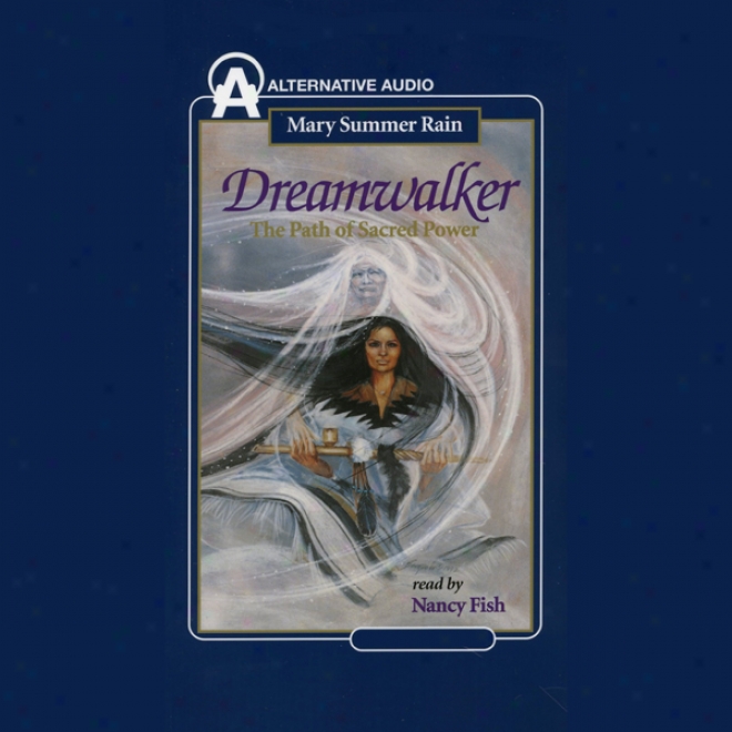 Dreamwalker: The Path Of Sacred Power