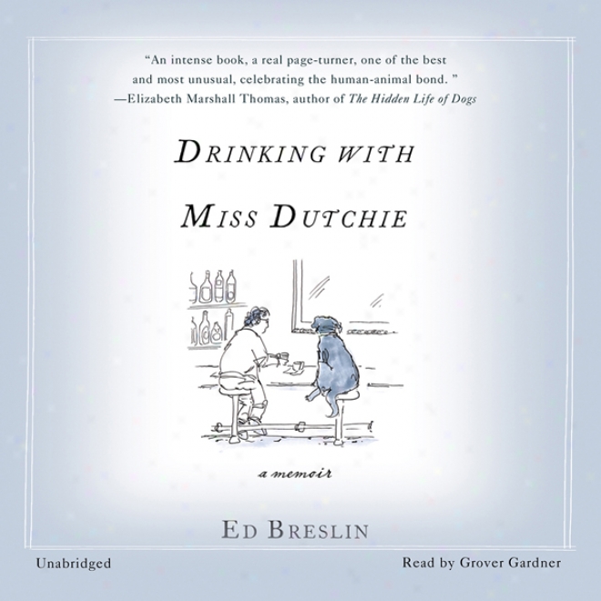 Drinking With Miss Dutchie: A Memoir (unabridged)