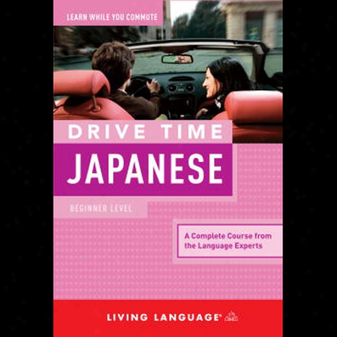 Drive Time Japanese: Beginner Level (unabridged)