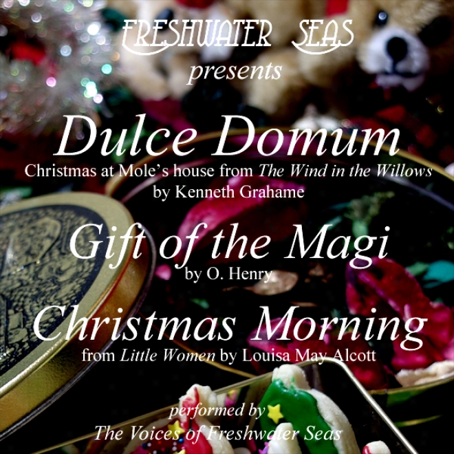 Dulce Domum, Gift Of The Magi, Christmas Morning (unabridged)