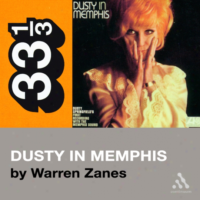 Dusty Springfield's Dusty In Memphis (33 1/3 Series) (unabridged)