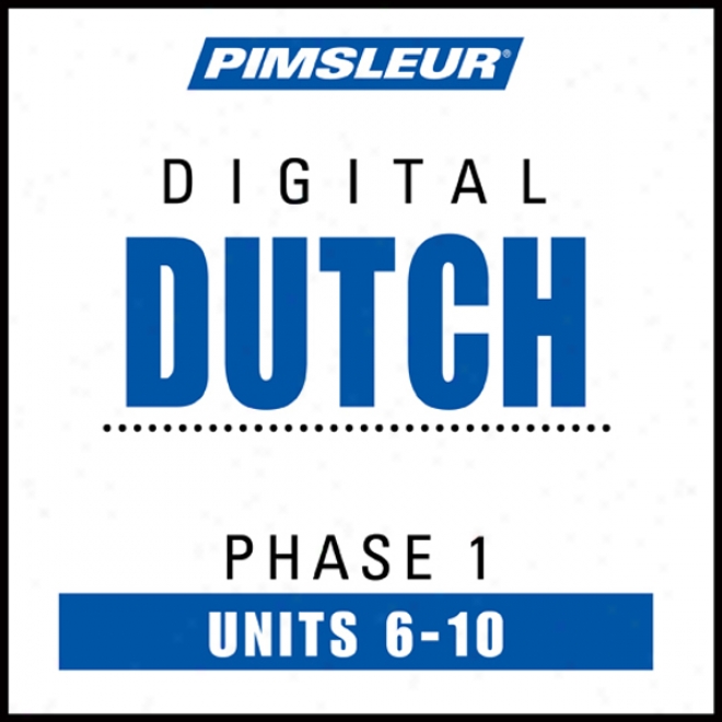 Dutch Phase 1, Unit 06-10: Learn To Speak And Understand Dutch With Pisleur Language Programs