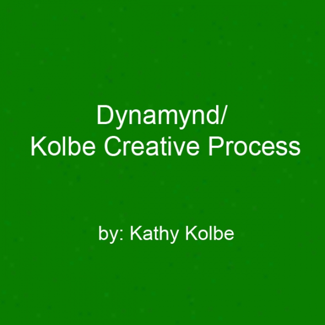 Dynamynd/kolbe Creative Process