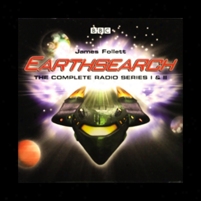 Earthsearch: The Complete Radio Series I And Ii (dramatized)