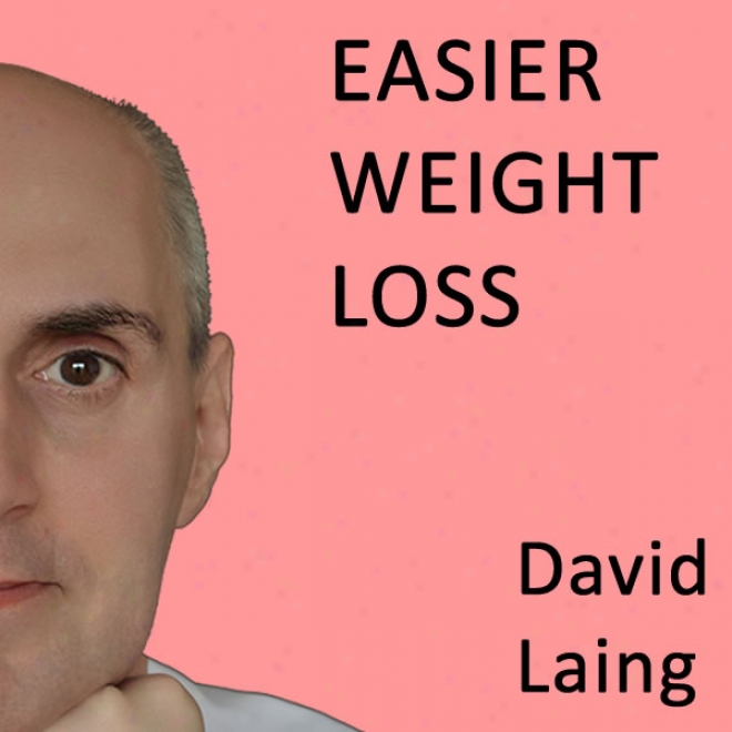 Easier Weight Loss With David Laing