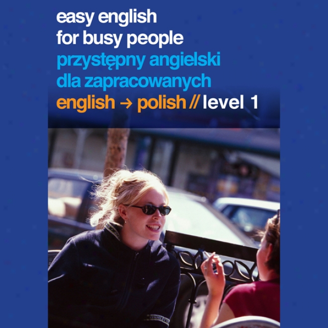 Easy English For Busy People: Polish Volume 1
