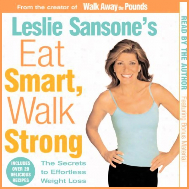 Eat Smart, Walk Strong: The Secrets To Effortless Weight Loss