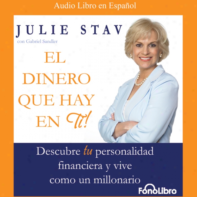 El Dinero Que Hay En Ti (texto Completo) [the Money In You (unabridged)]