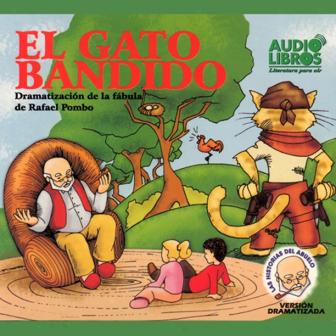 El Ga5o Bandido, Dramatizacion De La Fabula De Rafael Pombo (texto Completo) [bandit Cat ] (unabridged)