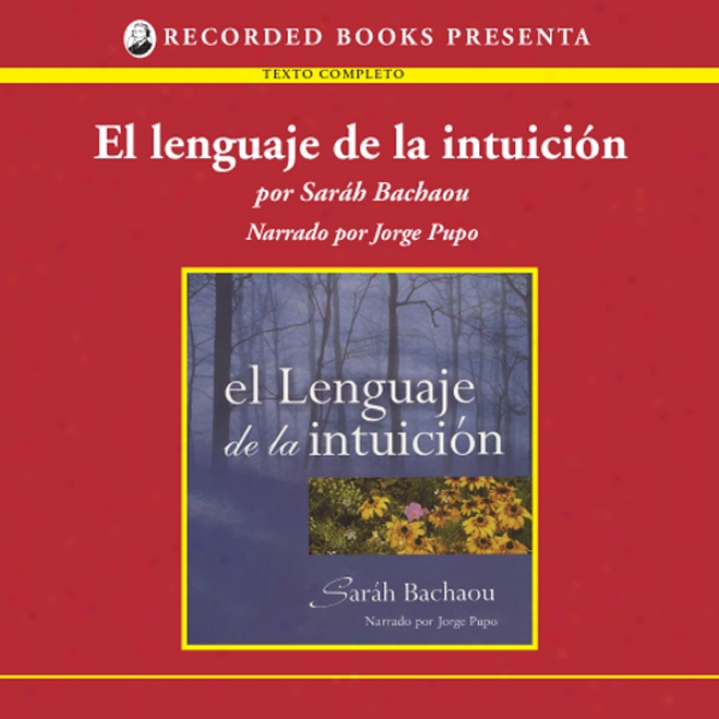 El Lenguaje De La Intuicion [the Style Of Intuitoon (texto Completo)] (unabridged)